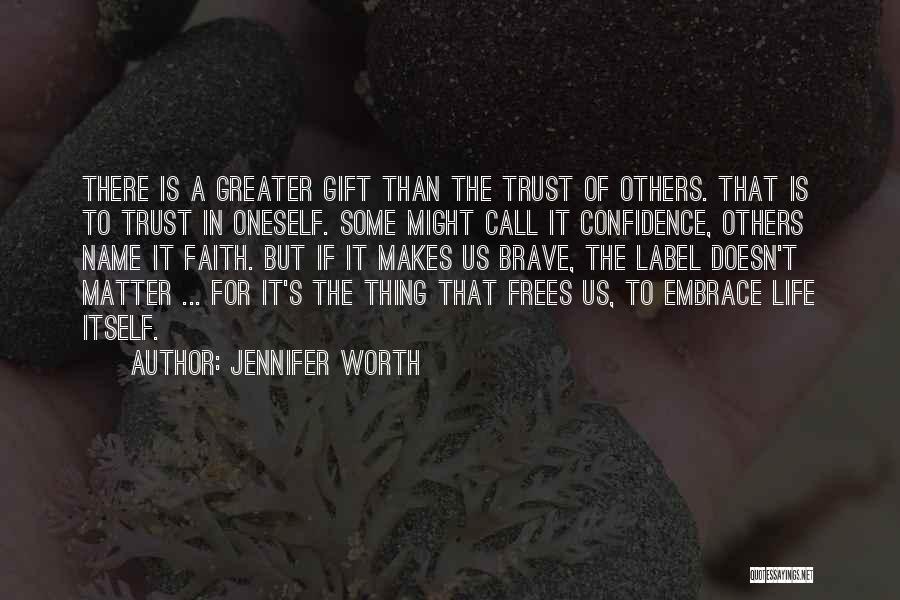 Faith In Oneself Quotes By Jennifer Worth