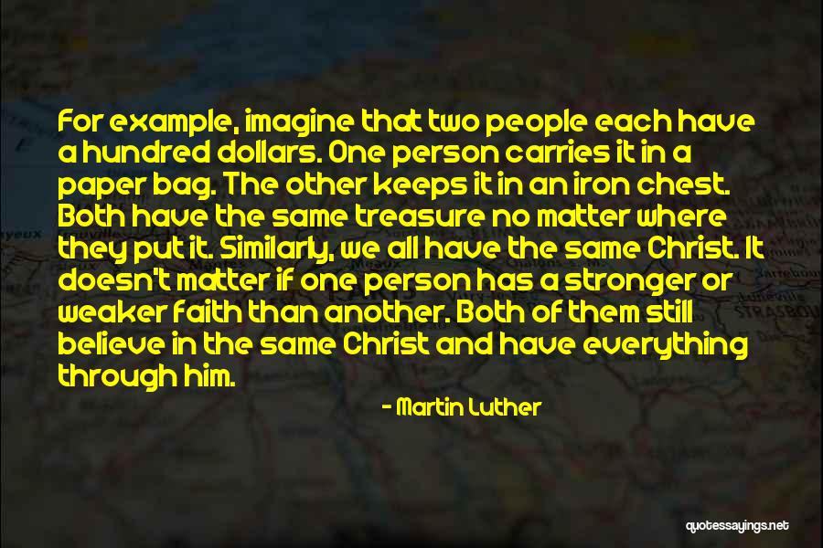 Faith In Other Person Quotes By Martin Luther Faith In Other Person Quotes By Martin Luther