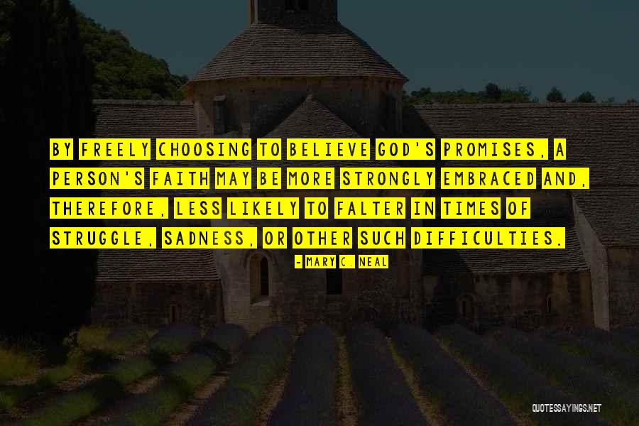 Faith In Other Person Quotes By Mary C. Neal Faith In Other Person Quotes By Mary C. Neal
