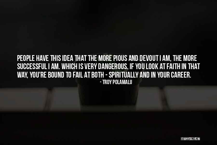 Faith In People Quotes By Troy Polamalu Faith In People Quotes By Troy Polamalu