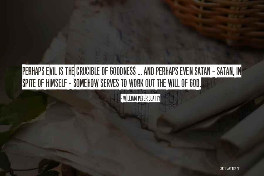 Faith In The Crucible Quotes By William Peter Blatty Faith In The Crucible Quotes By William Peter Blatty