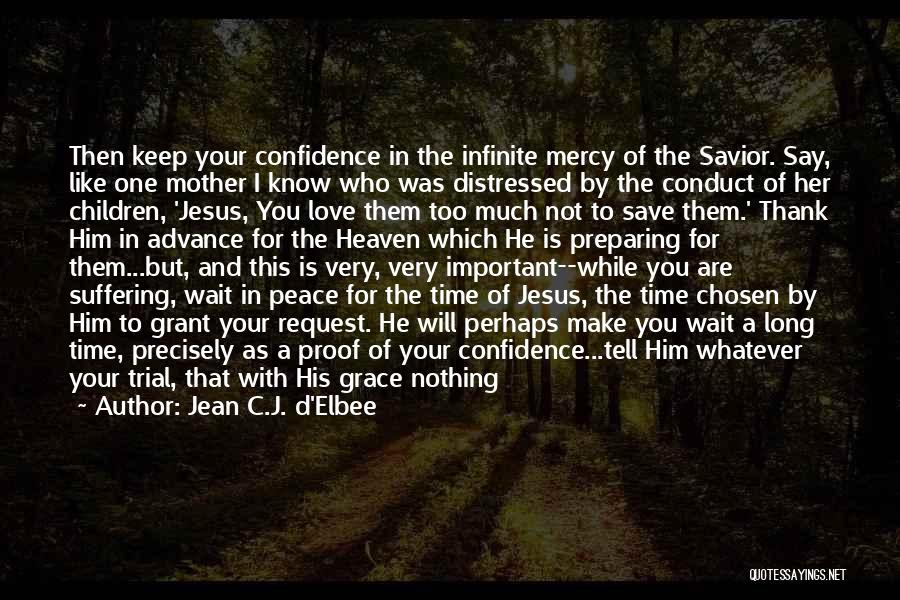 Faith In The One You Love Quotes By Jean C.J. D'Elbee Faith In The One You Love Quotes By Jean C.J. D'Elbee