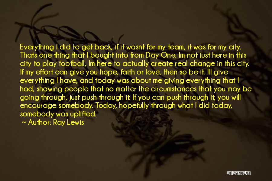 Faith In The One You Love Quotes By Ray Lewis Faith In The One You Love Quotes By Ray Lewis