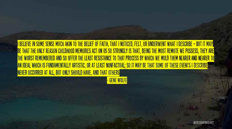 Faith In The Process Quotes By Gene Wolfe Faith In The Process Quotes By Gene Wolfe