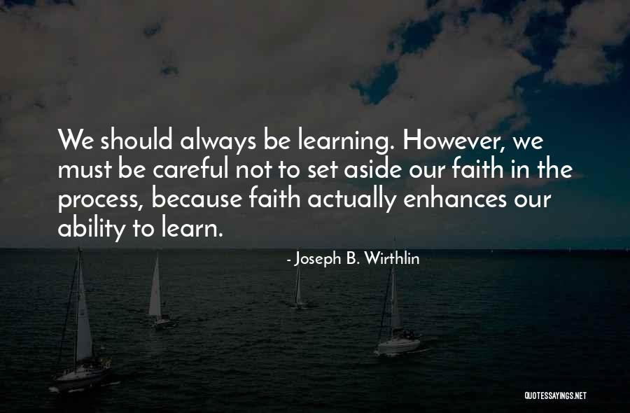 Faith In The Process Quotes By Joseph B. Wirthlin Faith In The Process Quotes By Joseph B. Wirthlin