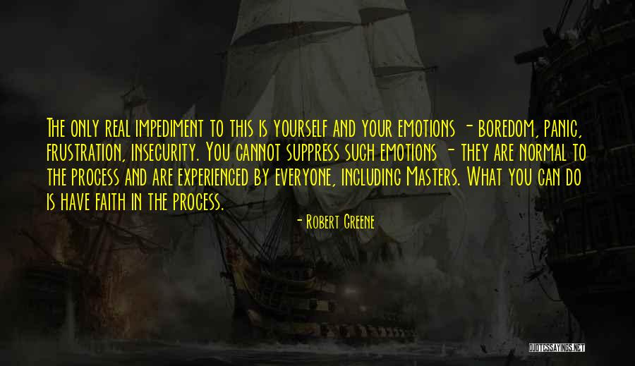 Faith In The Process Quotes By Robert Greene Faith In The Process Quotes By Robert Greene