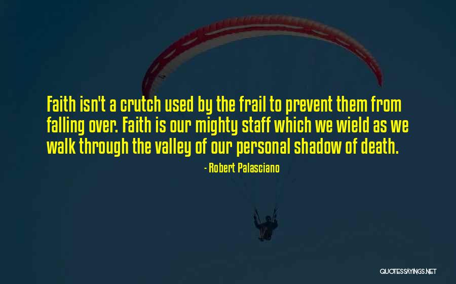 Faith In The Valley Quotes By Robert Palasciano