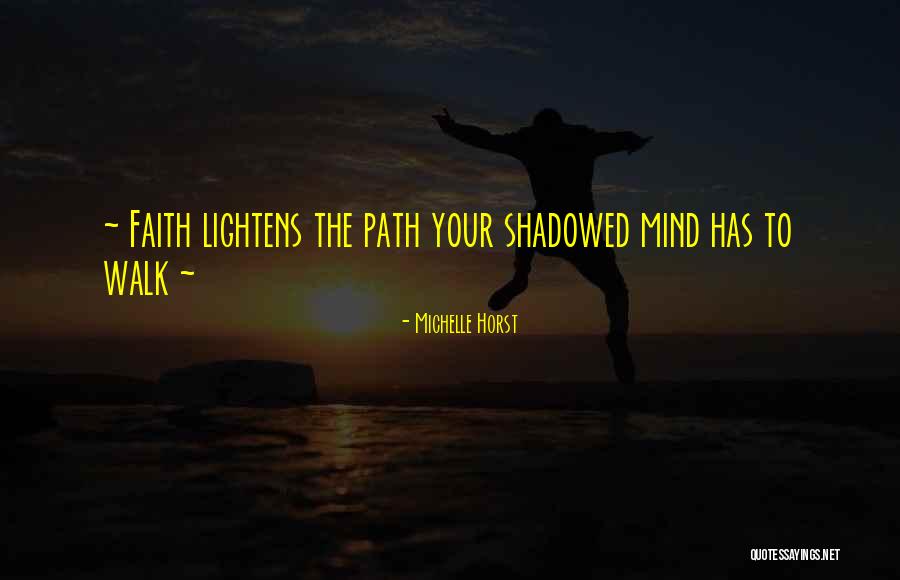 Faith Inspirational Quotes By Michelle Horst Faith Inspirational Quotes By Michelle Horst