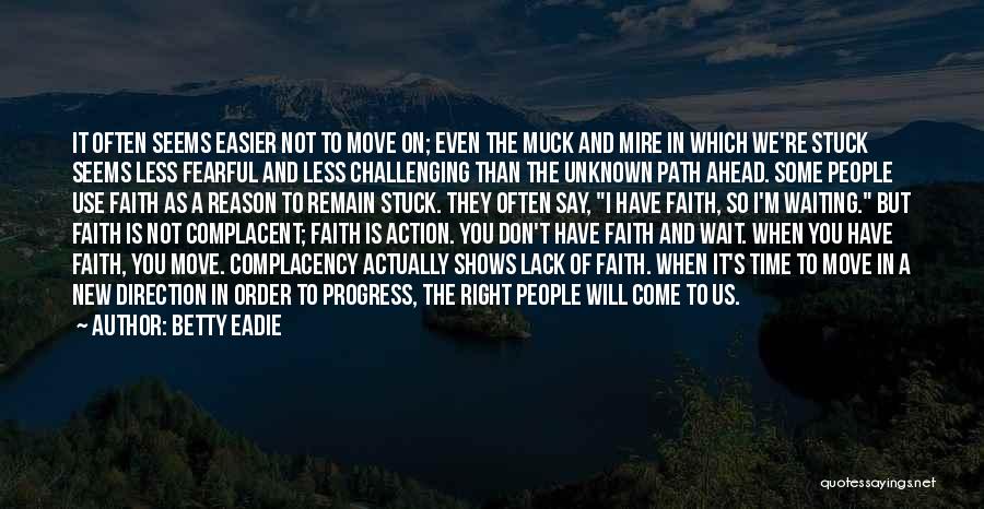 Faith Is Action Quotes By Betty Eadie