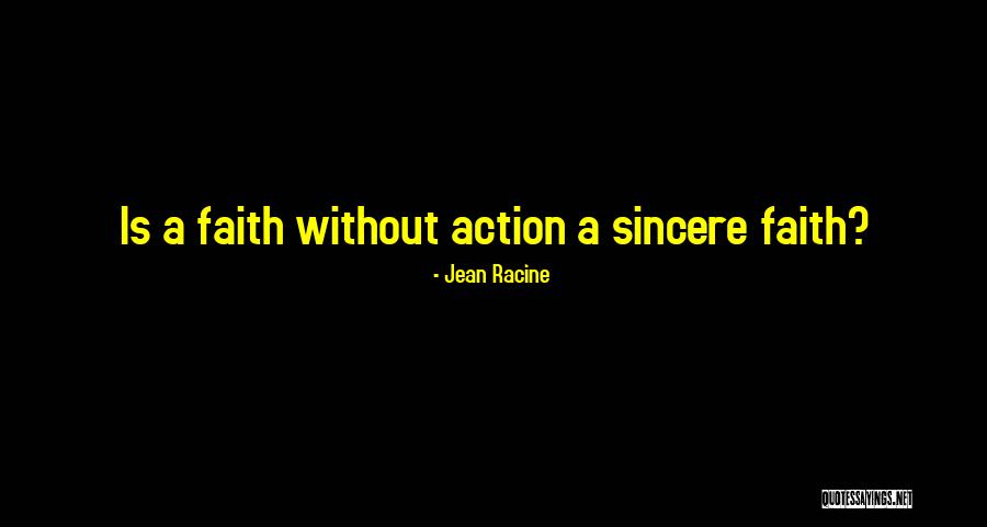 Faith Is Action Quotes By Jean Racine