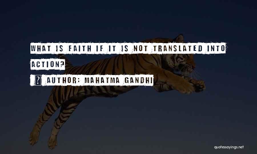 Faith Is Action Quotes By Mahatma Gandhi