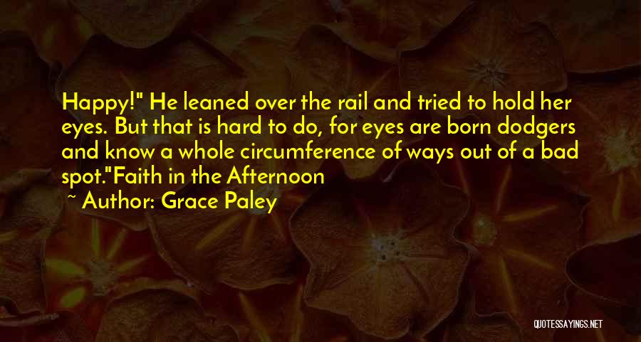 Faith Is Bad Quotes By Grace Paley