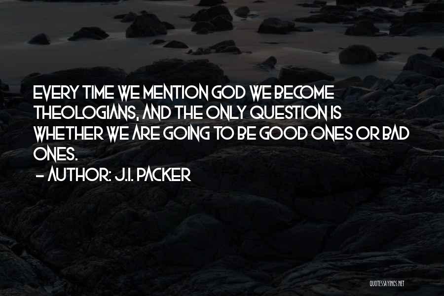 Faith Is Bad Quotes By J.I. Packer