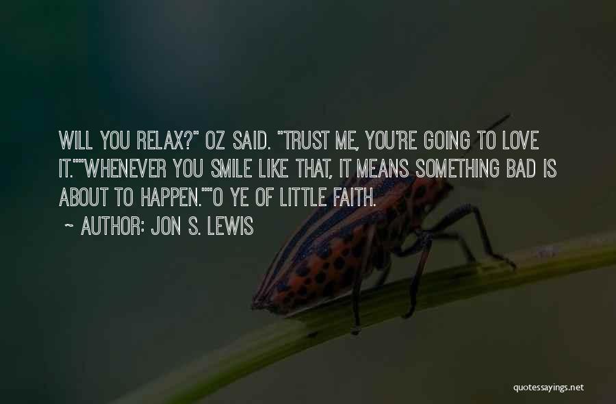 Faith Is Bad Quotes By Jon S. Lewis