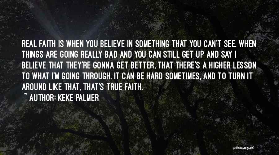 Faith Is Bad Quotes By Keke Palmer