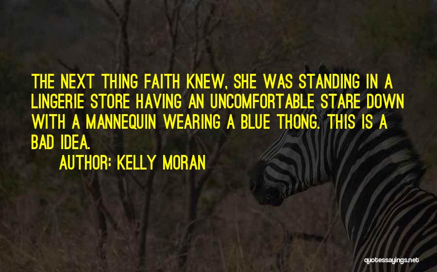 Faith Is Bad Quotes By Kelly Moran