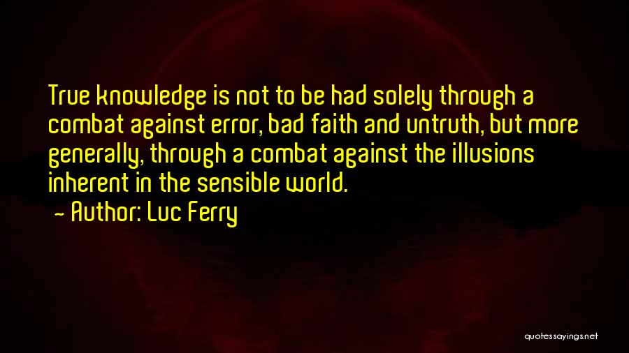 Faith Is Bad Quotes By Luc Ferry