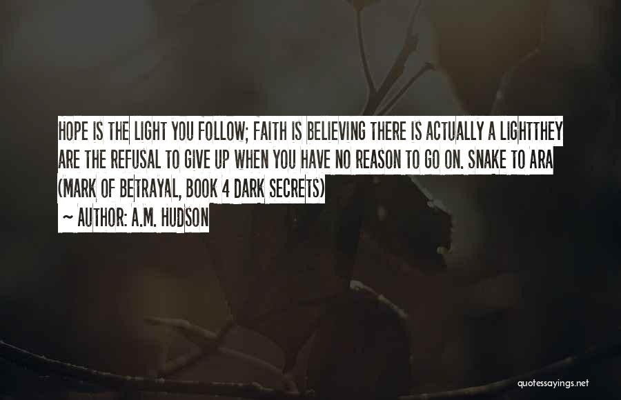 Faith Is Believing Quotes By A.M. Hudson