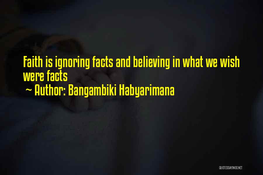 Faith Is Believing Quotes By Bangambiki Habyarimana