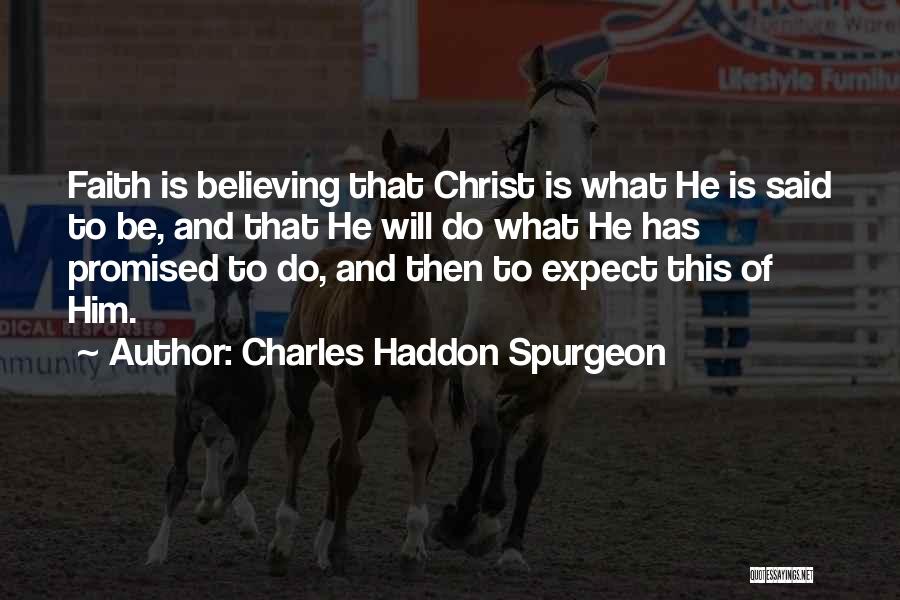 Faith Is Believing Quotes By Charles Haddon Spurgeon