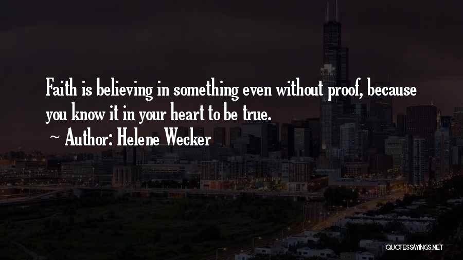 Faith Is Believing Quotes By Helene Wecker