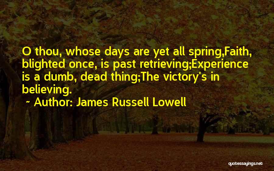 Faith Is Believing Quotes By James Russell Lowell