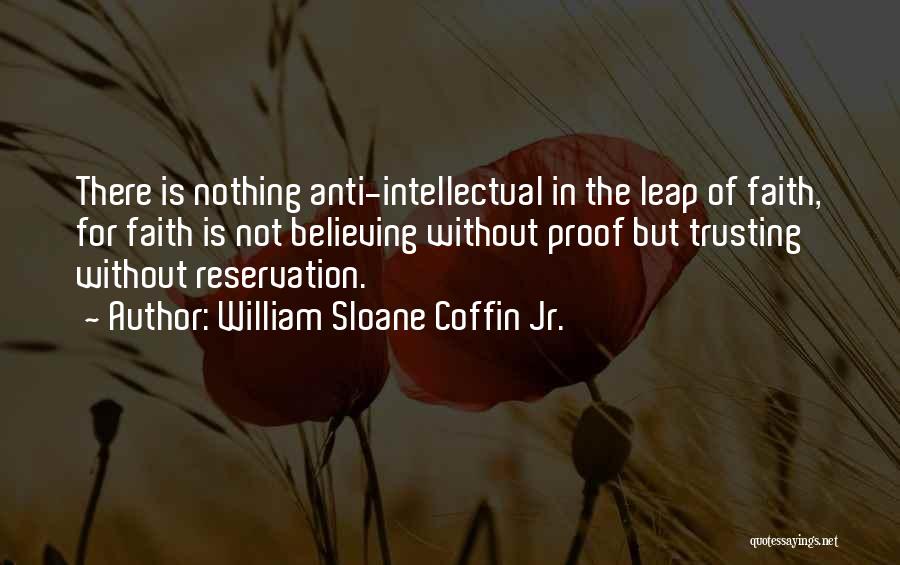 Faith Is Believing Quotes By William Sloane Coffin Jr.