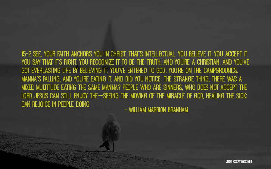 Faith Is Believing Without Seeing Quotes By William Marrion Branham