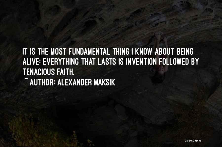 Faith Is Everything Quotes By Alexander Maksik