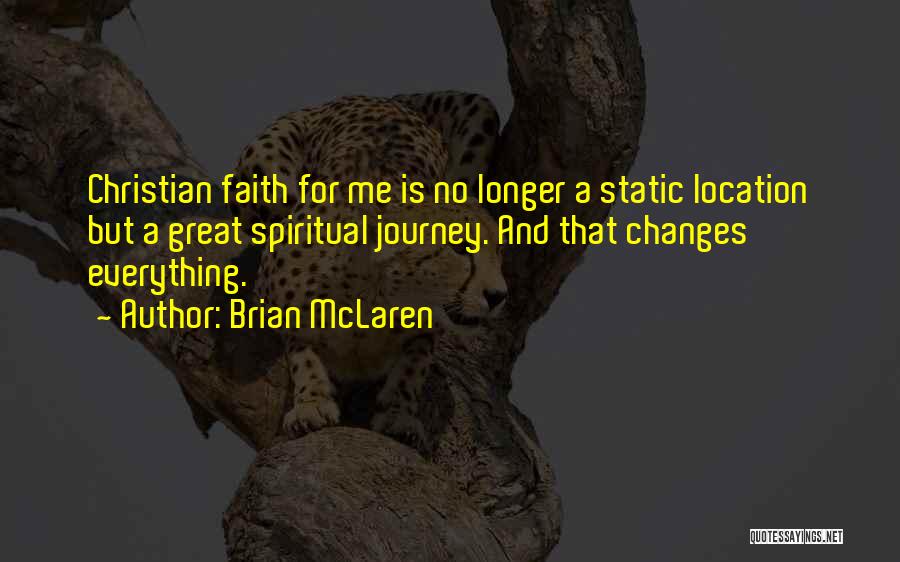 Faith Is Everything Quotes By Brian McLaren