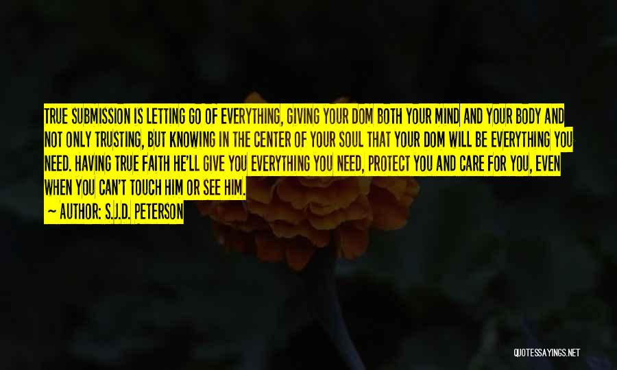 Faith Is Everything Quotes By S.J.D. Peterson