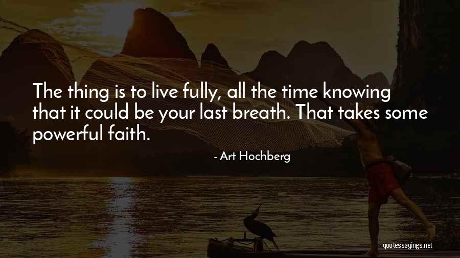 Faith Is Powerful Quotes By Art Hochberg