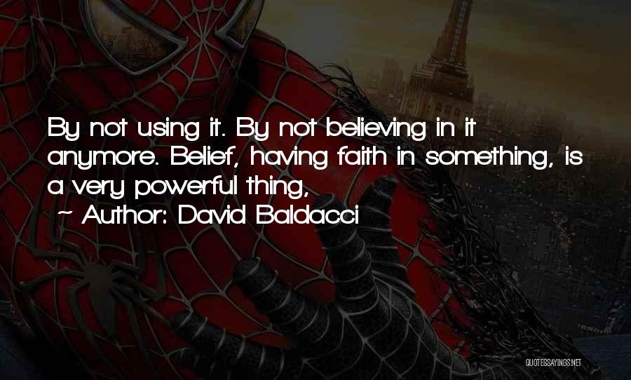 Faith Is Powerful Quotes By David Baldacci