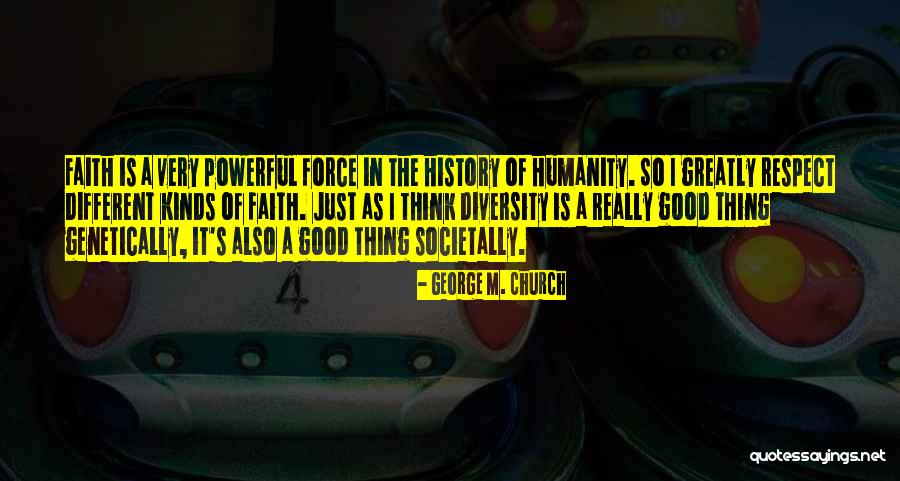 Faith Is Powerful Quotes By George M. Church