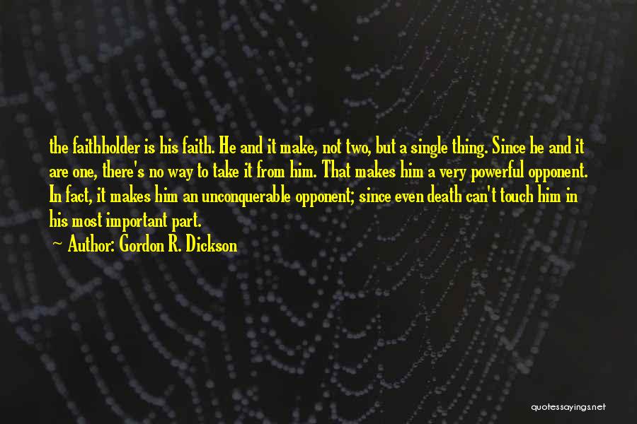 Faith Is Powerful Quotes By Gordon R. Dickson