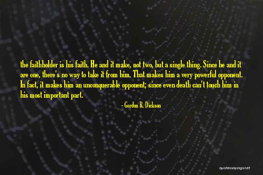 Faith Is Powerful Quotes By Gordon R. Dickson