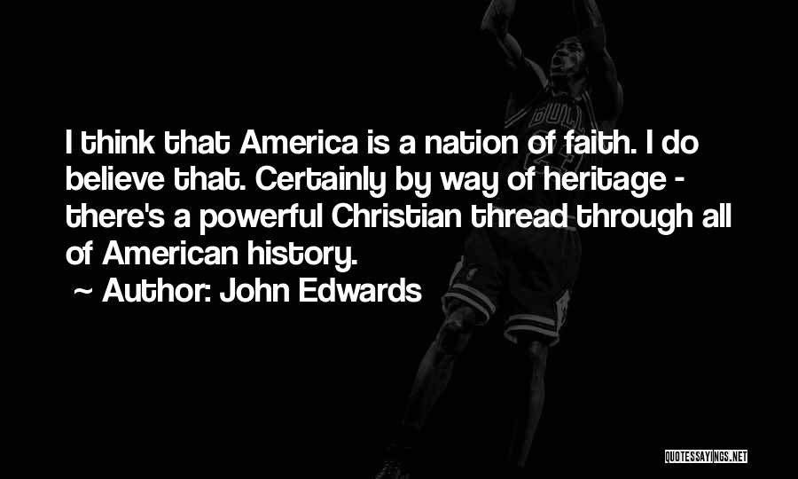 Faith Is Powerful Quotes By John Edwards