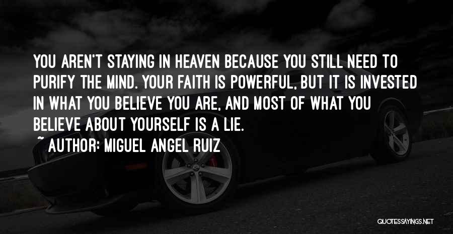 Faith Is Powerful Quotes By Miguel Angel Ruiz