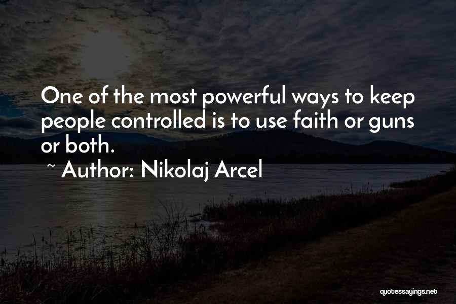 Faith Is Powerful Quotes By Nikolaj Arcel