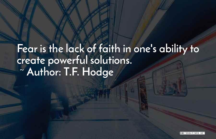 Faith Is Powerful Quotes By T.F. Hodge