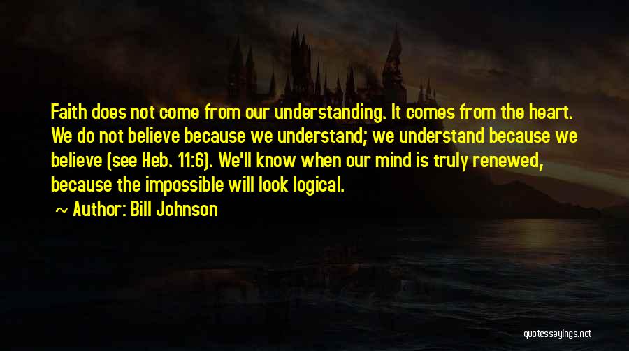 Faith Is Quotes By Bill Johnson