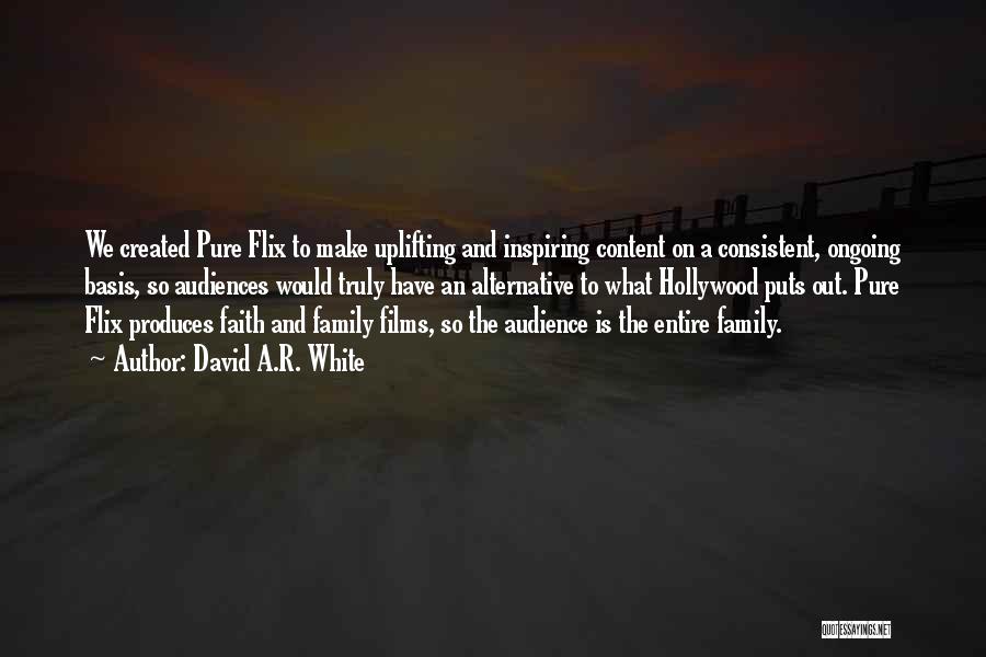 Faith Is Quotes By David A.R. White