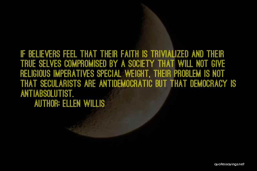 Faith Is Quotes By Ellen Willis