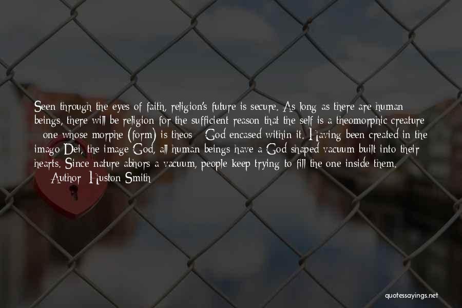 Faith Is Quotes By Huston Smith