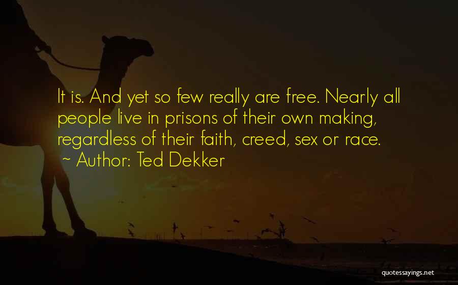 Faith Is Quotes By Ted Dekker