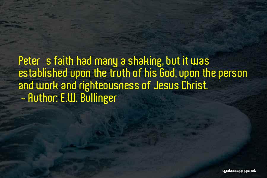 Faith Is Shaking Quotes By E.W. Bullinger