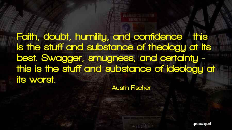 Faith Is The Substance Quotes By Austin Fischer Faith Is The Substance Quotes By Austin Fischer