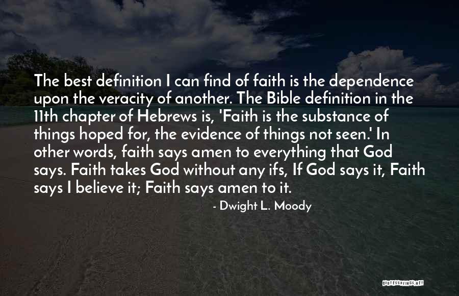 Faith Is The Substance Quotes By Dwight L. Moody Faith Is The Substance Quotes By Dwight L. Moody
