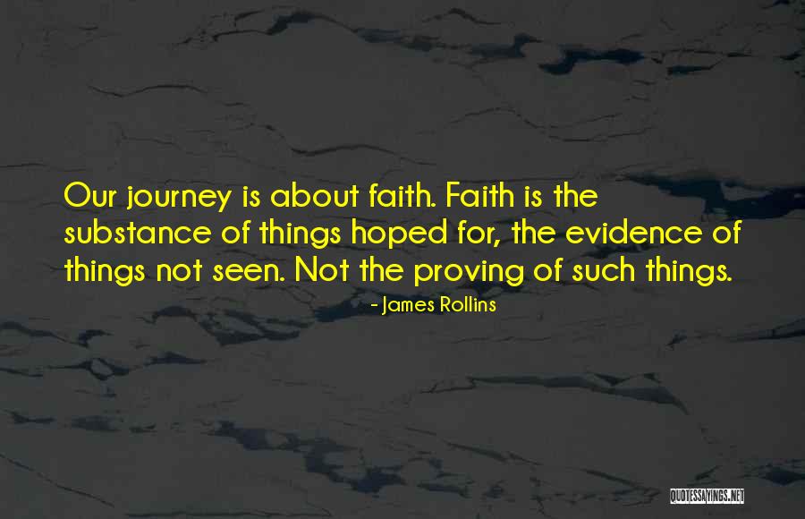 Faith Is The Substance Quotes By James Rollins Faith Is The Substance Quotes By James Rollins