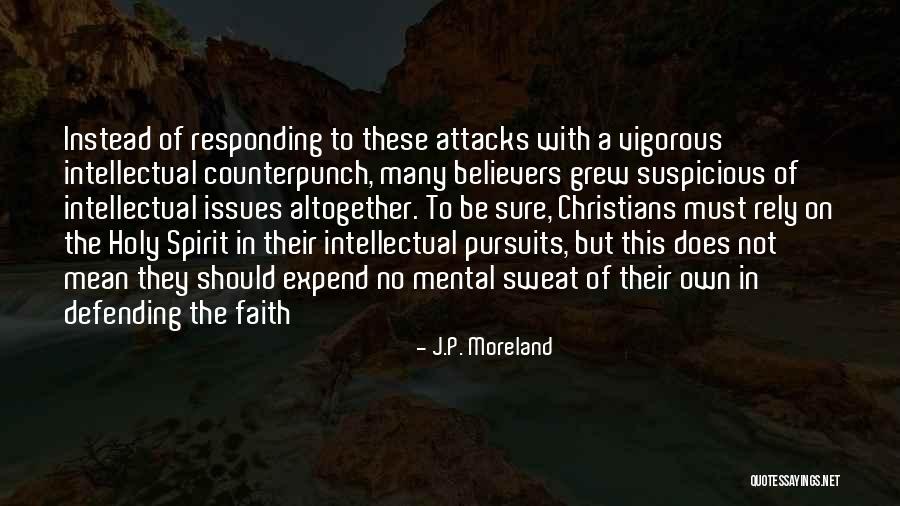 Faith Issues Quotes By J.P. Moreland Faith Issues Quotes By J.P. Moreland